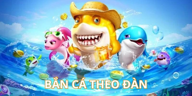 Nên bắn cá xèng theo đàn để kiếm nhiều xu thưởng